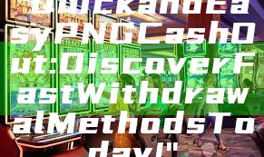 "Quick and Easy PNG Cash Out: Discover Fast Withdrawal Methods Today!"